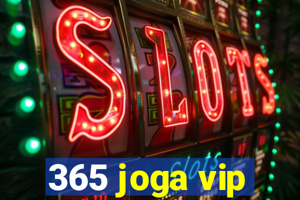 365 joga vip